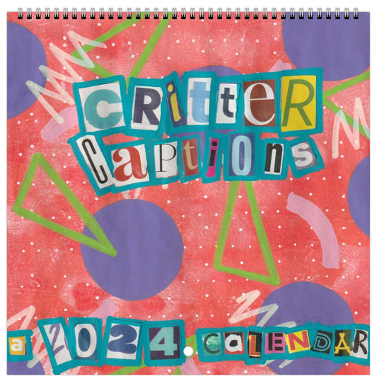 Critter Captions: A 2024 Calendar